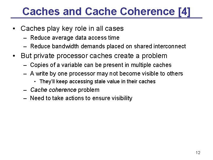 Caches and Cache Coherence [4] • Caches play key role in all cases –
