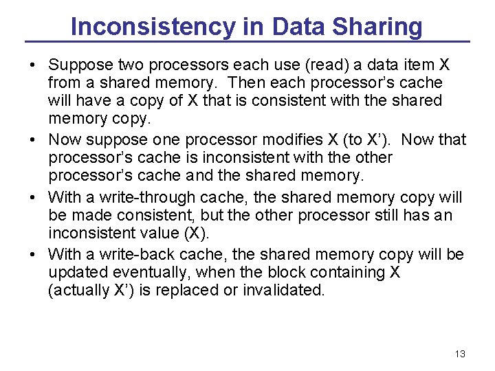 Inconsistency in Data Sharing • Suppose two processors each use (read) a data item Inconsistency in Data Sharing • Suppose two processors each use (read) a data item