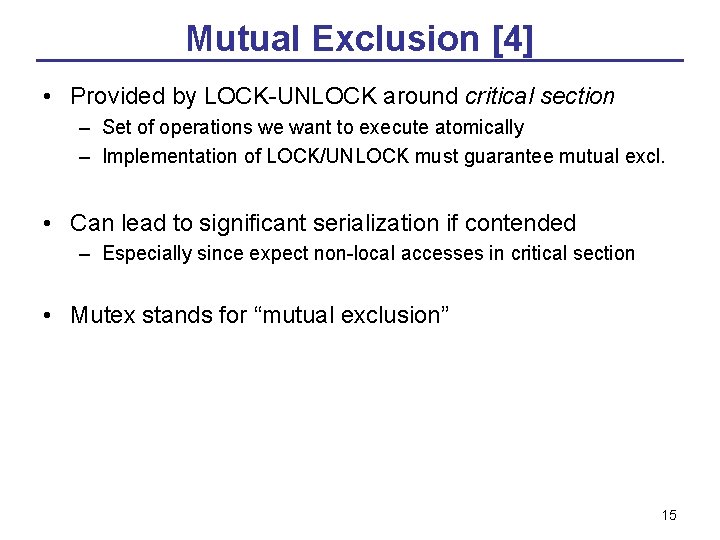 Mutual Exclusion [4] • Provided by LOCK-UNLOCK around critical section – Set of operations