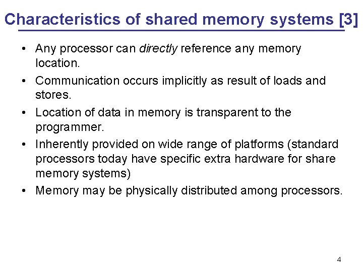 Characteristics of shared memory systems [3] • Any processor can directly reference any memory