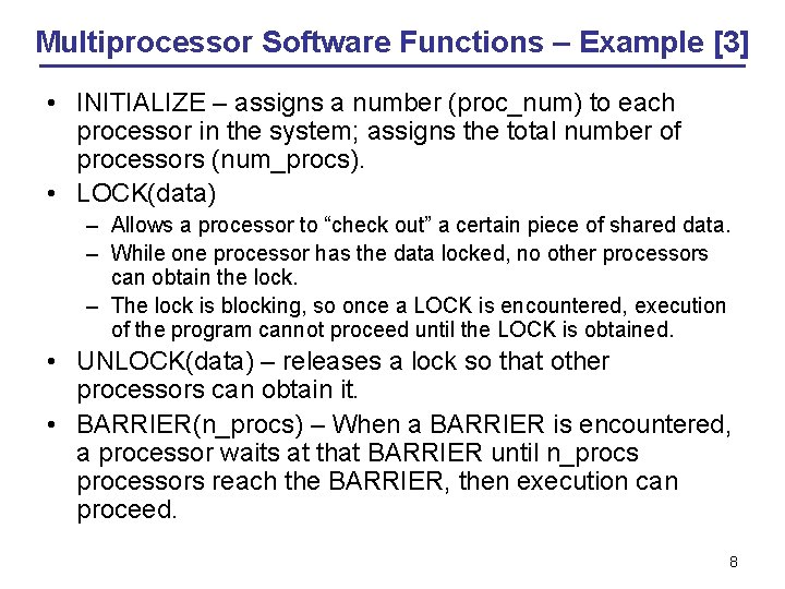Multiprocessor Software Functions – Example [3] • INITIALIZE – assigns a number (proc_num) to