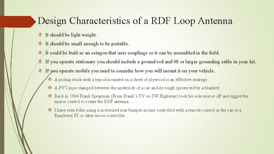 Design Characteristics of a RDF Loop Antenna It should be light weight. It should