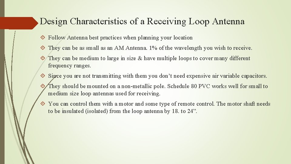 Design Characteristics of a Receiving Loop Antenna Follow Antenna best practices when planning your