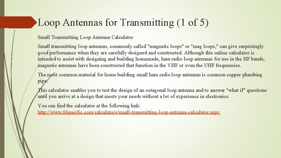 Loop Antennas for Transmitting (1 of 5) Small Transmitting Loop Antenna Calculator Small transmitting