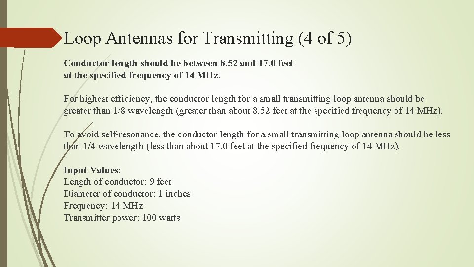 Loop Antennas for Transmitting (4 of 5) Conductor length should be between 8. 52