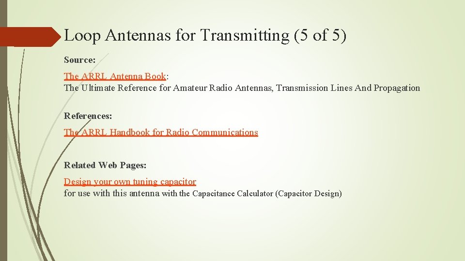 Loop Antennas for Transmitting (5 of 5) Source: The ARRL Antenna Book: The Ultimate