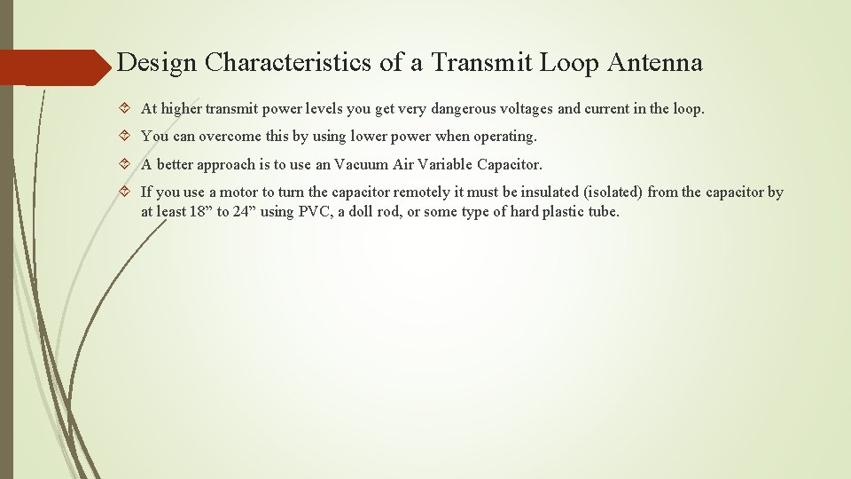 Design Characteristics of a Transmit Loop Antenna At higher transmit power levels you get