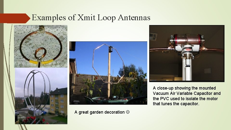 Examples of Xmit Loop Antennas A close-up showing the mounted Vacuum Air Variable Capacitor