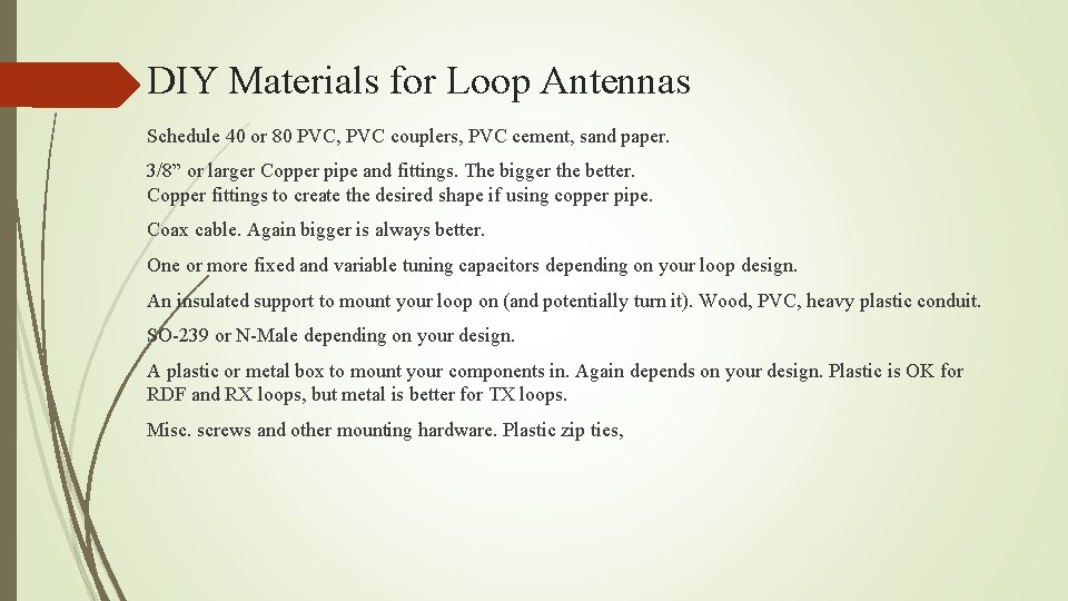 DIY Materials for Loop Antennas Schedule 40 or 80 PVC, PVC couplers, PVC cement,