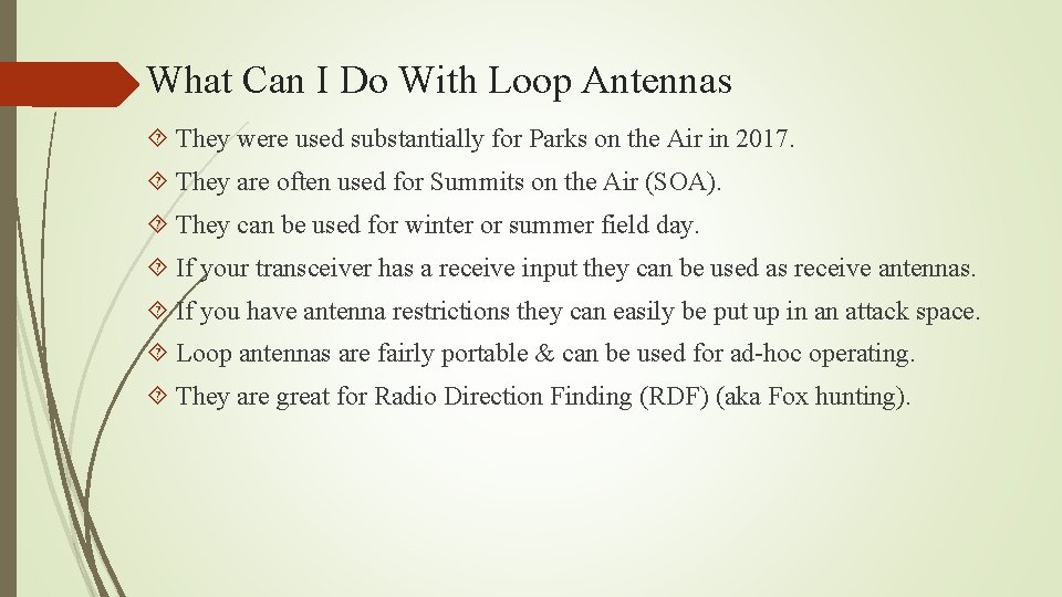 What Can I Do With Loop Antennas They were used substantially for Parks on