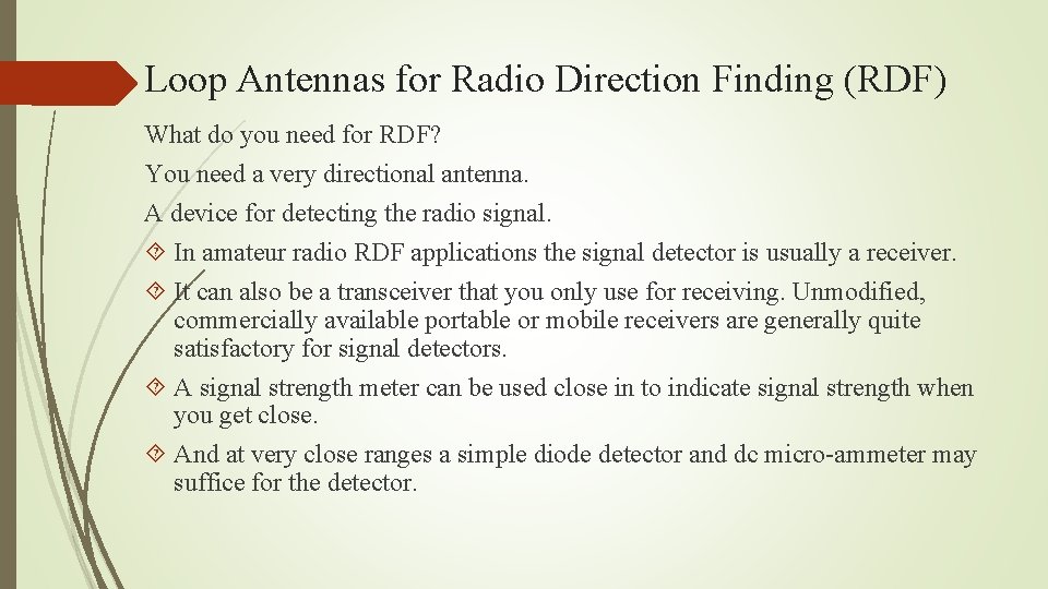 Loop Antennas for Radio Direction Finding (RDF) What do you need for RDF? You