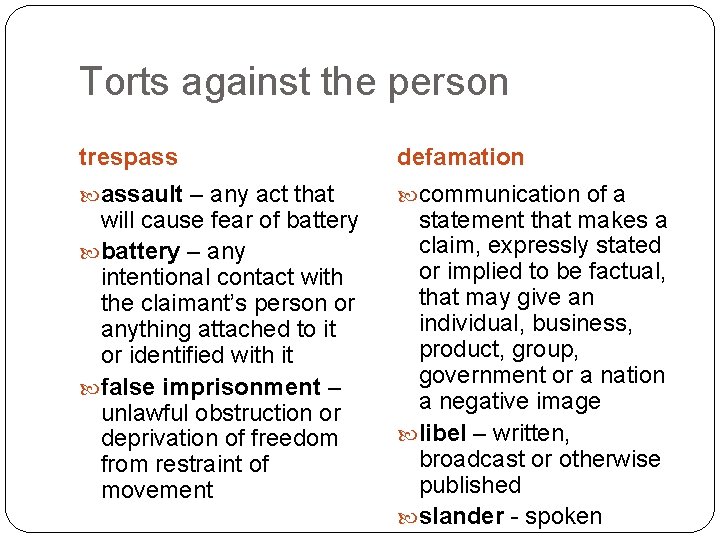 Torts against the person trespass defamation assault – any act that communication of a