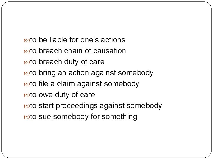  to be liable for one’s actions to breach chain of causation to breach