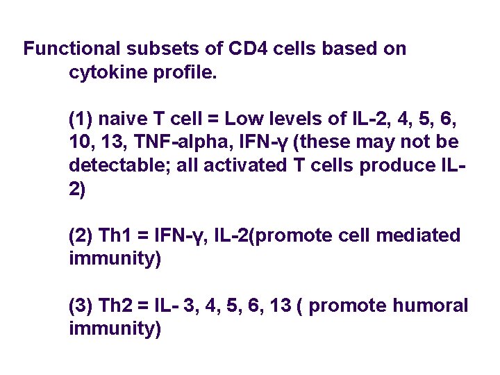 Functional subsets of CD 4 cells based on cytokine profile. (1) naive T cell