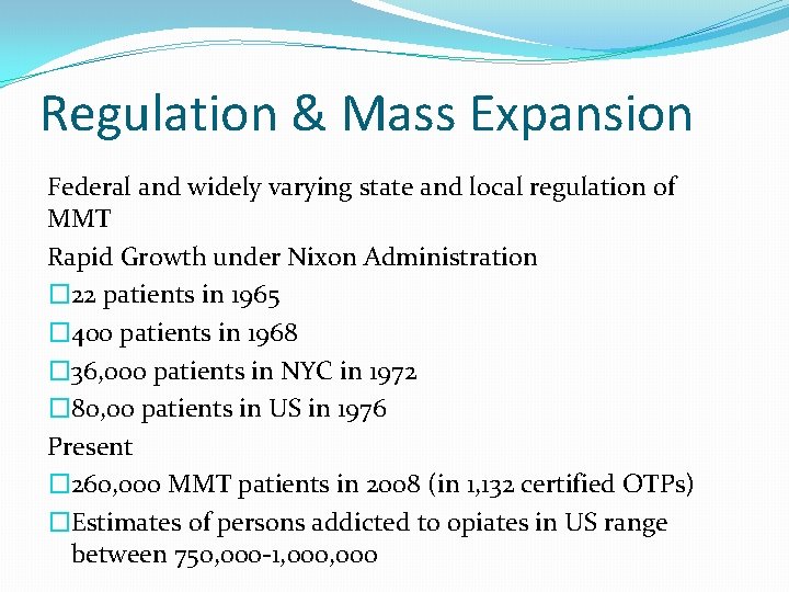 Regulation & Mass Expansion Federal and widely varying state and local regulation of MMT