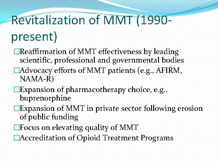Revitalization of MMT (1990 present) �Reaffirmation of MMT effectiveness by leading scientific, professional and