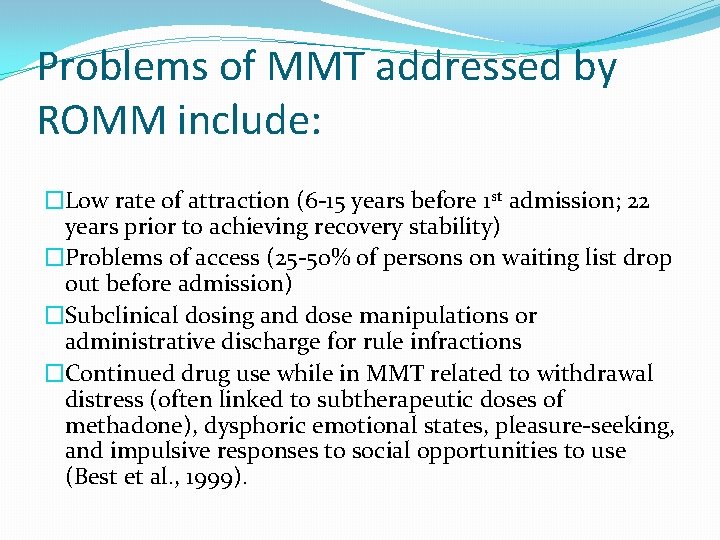 Problems of MMT addressed by ROMM include: �Low rate of attraction (6 -15 years