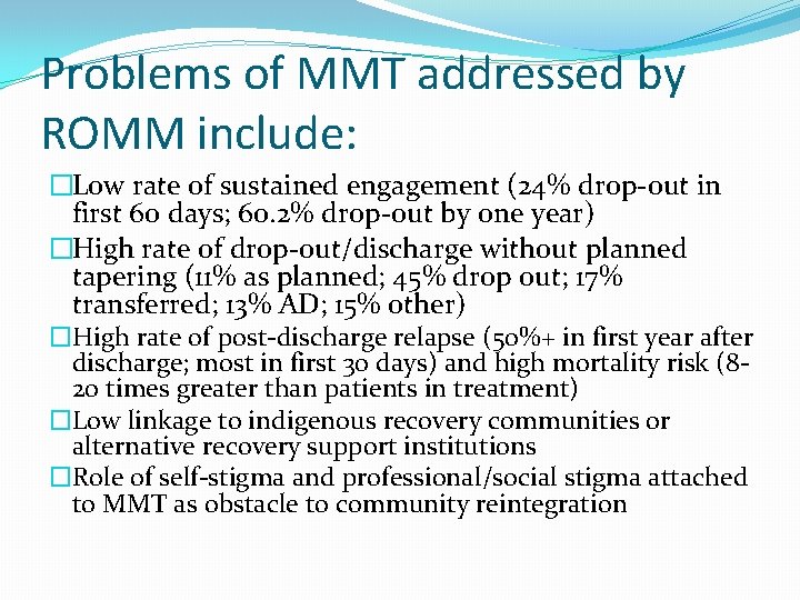 Problems of MMT addressed by ROMM include: �Low rate of sustained engagement (24% drop-out
