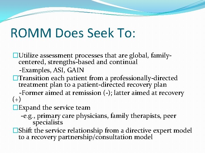 ROMM Does Seek To: �Utilize assessment processes that are global, familycentered, strengths-based and continual