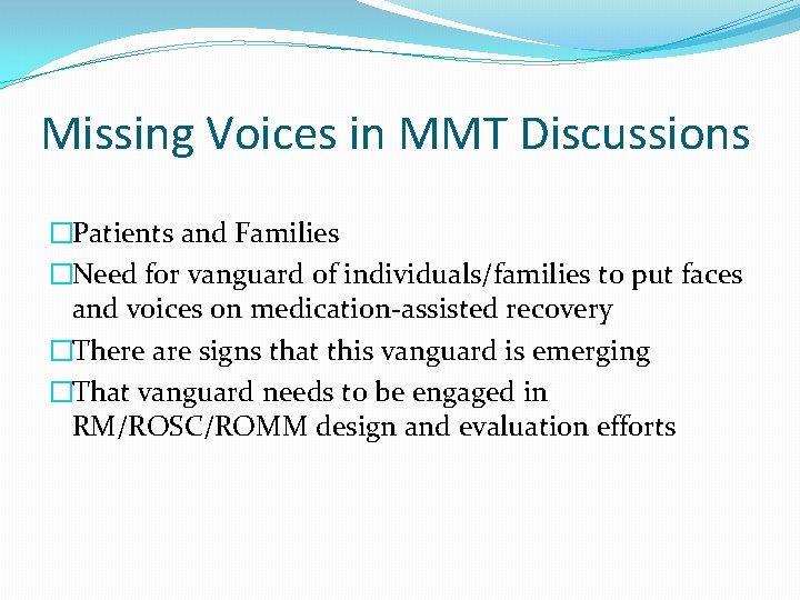 Missing Voices in MMT Discussions �Patients and Families �Need for vanguard of individuals/families to