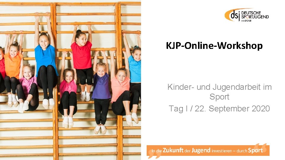 KJP-Online-Workshop Kinder- und Jugendarbeit im Sport Tag I / 22. September 2020 