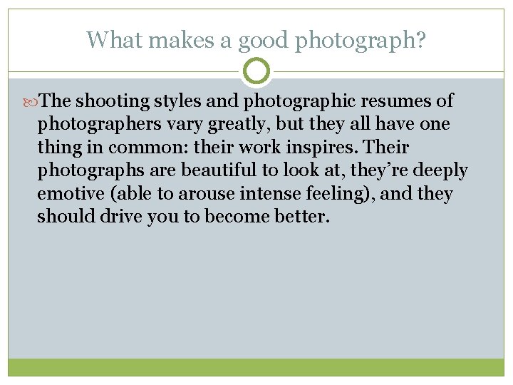 What makes a good photograph? The shooting styles and photographic resumes of photographers vary