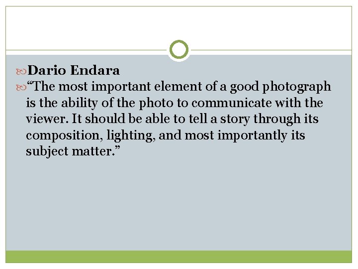  Dario Endara “The most important element of a good photograph is the ability