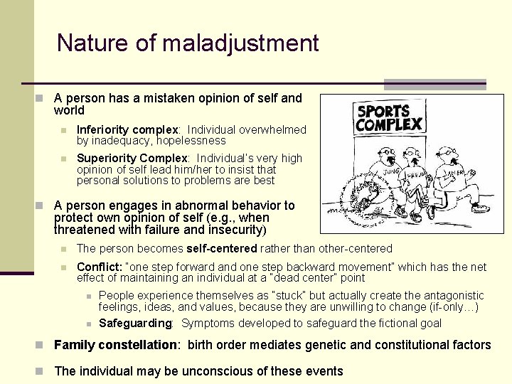 Nature of maladjustment n A person has a mistaken opinion of self and world