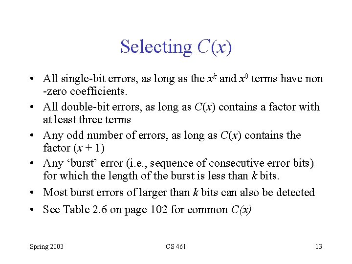 Selecting C(x) • All single-bit errors, as long as the xk and x 0