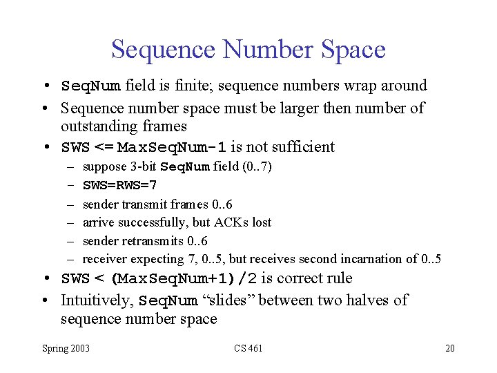 Sequence Number Space • Seq. Num field is finite; sequence numbers wrap around •