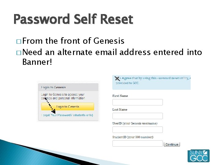 Password Self Reset � From the front of Genesis � Need an alternate email