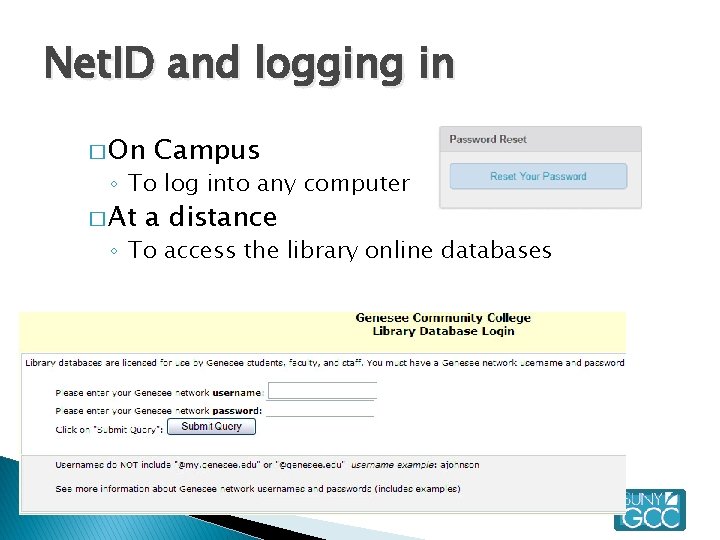 Net. ID and logging in � On Campus ◦ To log into any computer