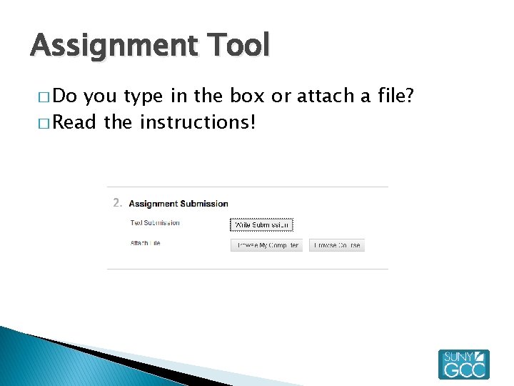 Assignment Tool � Do you type in the box or attach a file? �