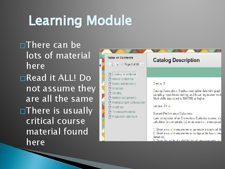 Learning Module � There can be lots of material here � Read it ALL!