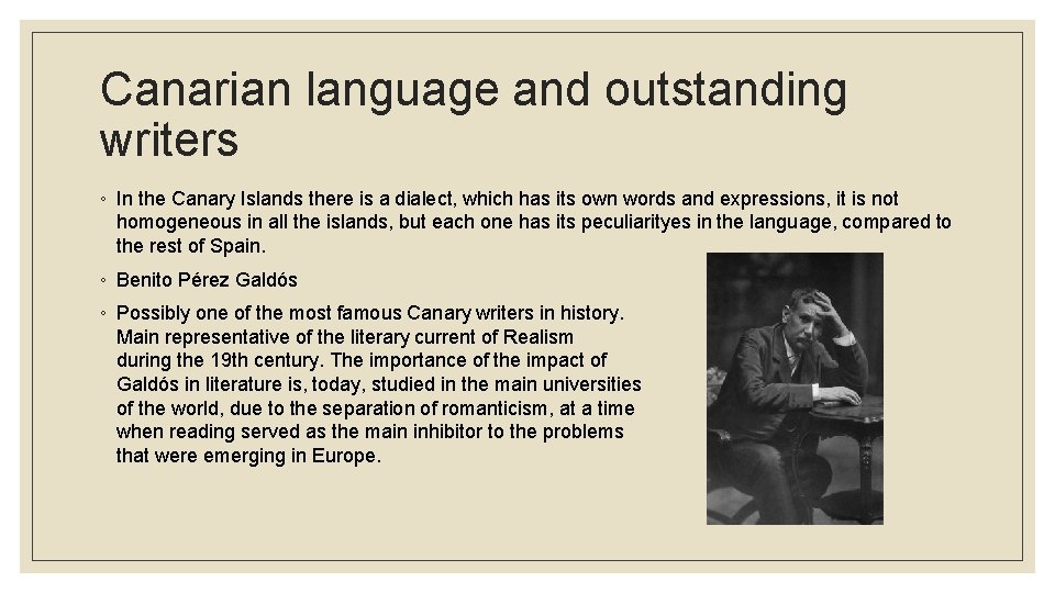 Canarian language and outstanding writers ◦ In the Canary Islands there is a dialect,