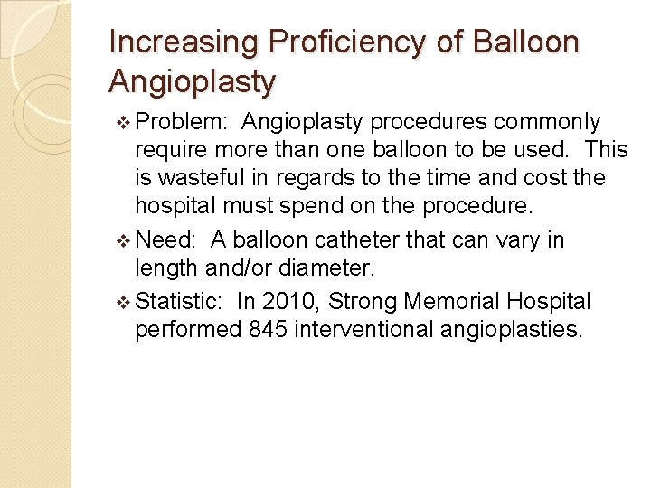 Increasing Proficiency of Balloon Angioplasty v Problem: Angioplasty procedures commonly require more than one