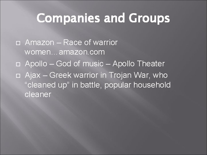 Companies and Groups Amazon – Race of warrior women…amazon. com Apollo – God of