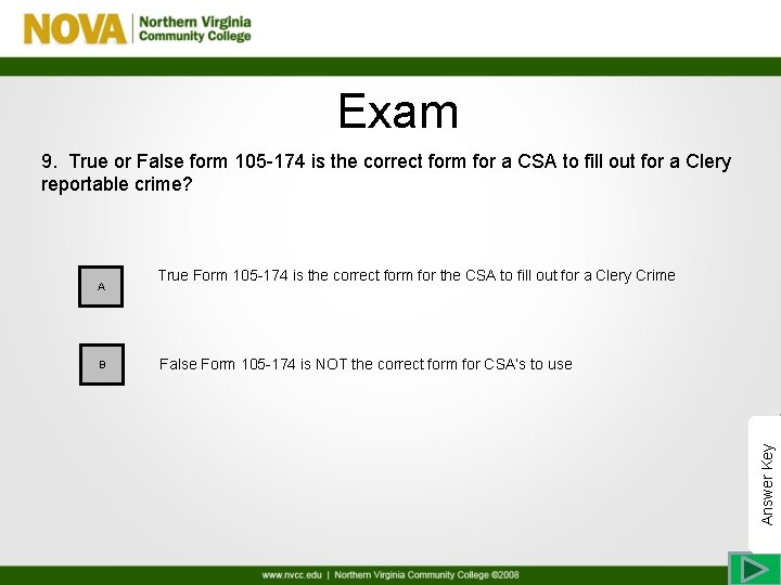 Exam 9. True or False form 105 -174 is the correct form for a