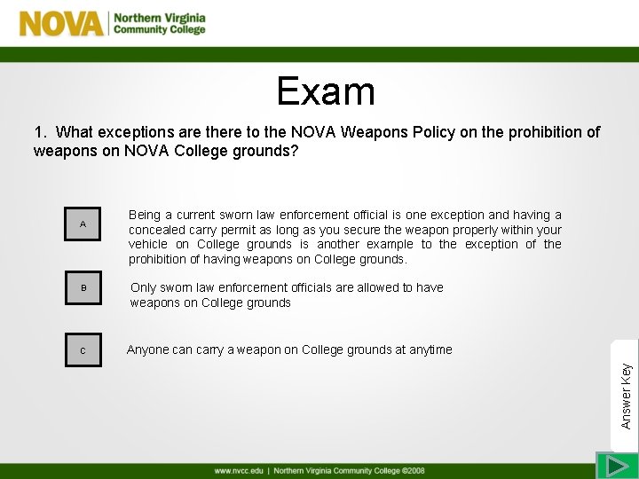 Exam 1. What exceptions are there to the NOVA Weapons Policy on the prohibition