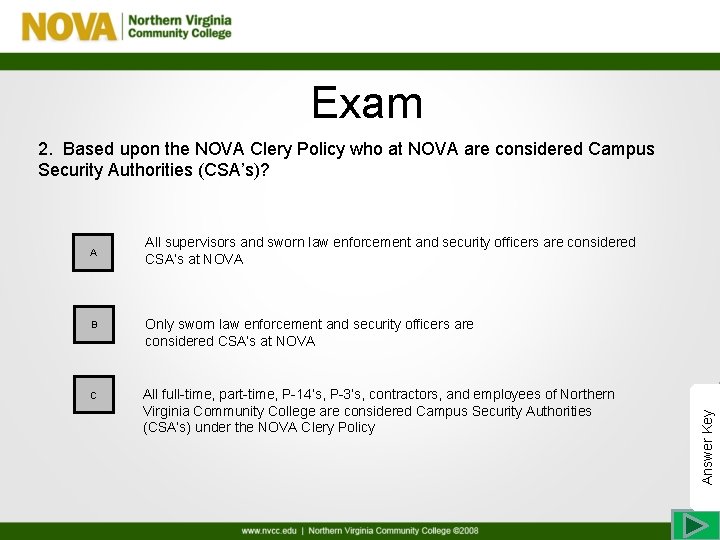 Exam 2. Based upon the NOVA Clery Policy who at NOVA are considered Campus