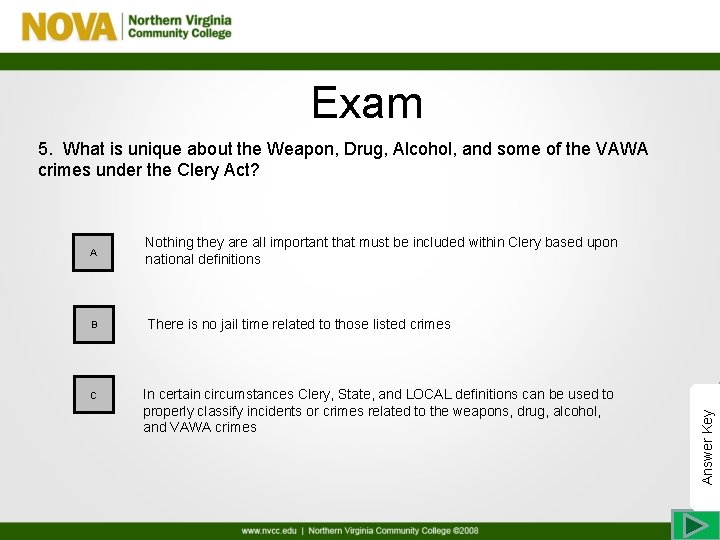 Exam A Nothing they are all important that must be included within Clery based