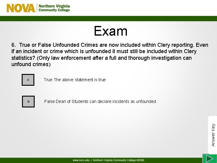 Exam A True The above statement is true B False Dean of Students can