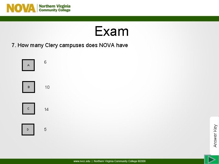 Exam 7. How many Clery campuses does NOVA have 6 B 10 C 14