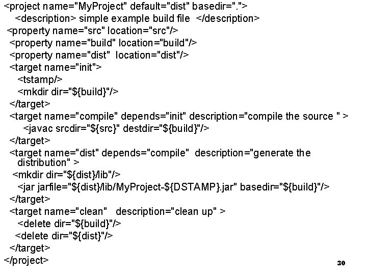 Fejlett Programozási Technológiák 2. <project name="My. Project" default="dist" basedir=". "> <description> simple example build