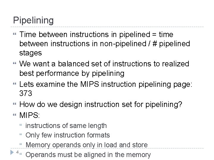 Pipelining Time between instructions in pipelined = time between instructions in non-pipelined / #