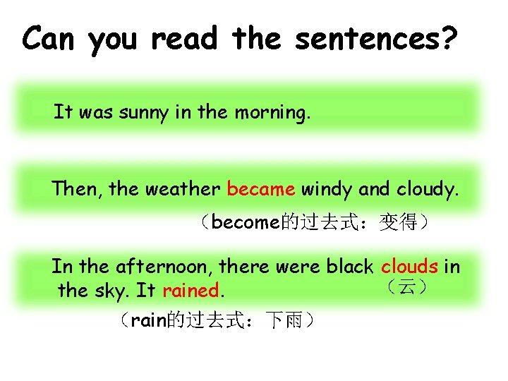 Can you read the sentences? It was sunny in the morning. Then, the weather