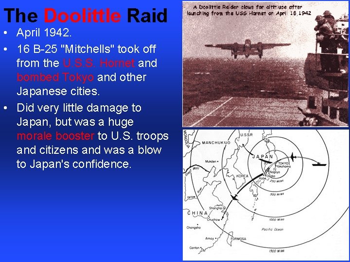 The Doolittle Raid • April 1942. • 16 B-25 "Mitchells" took off from the
