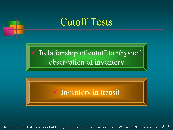 Cutoff Tests ü Relationship of cutoff to physical observation of inventory ü Inventory in