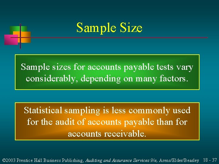 Sample Size Sample sizes for accounts payable tests vary considerably, depending on many factors.