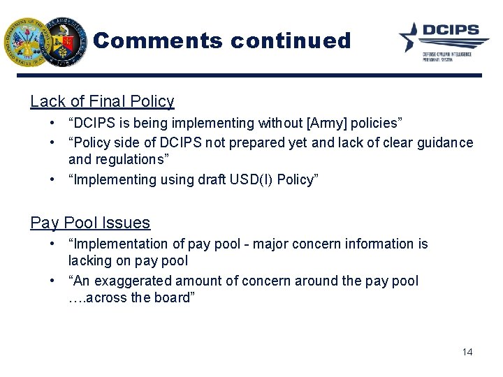 Comments continued Lack of Final Policy • “DCIPS is being implementing without [Army] policies”